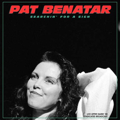 Searchin For A Sign Live 1988 Album By Pat Benatar Spotify