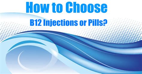 How To Choose B12 Injections Or Pills
