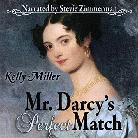 Mr Darcy S Perfect Match A Pride And Prejudice Variation By Kelly
