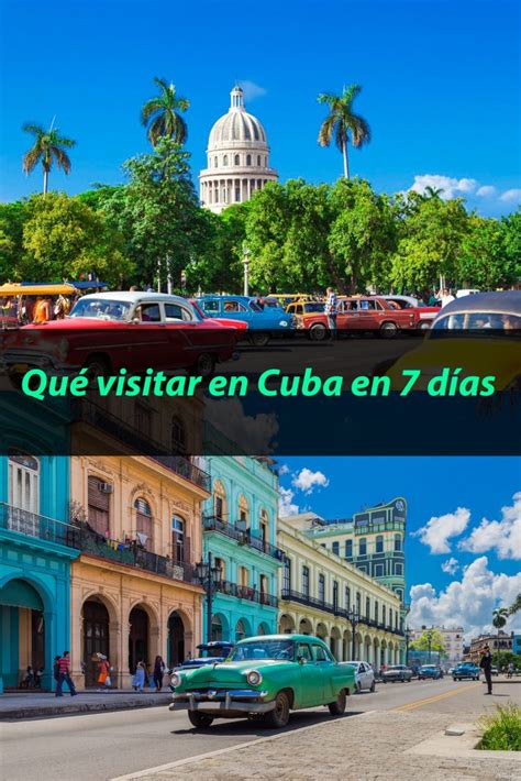 Qué Visitar En Cuba En 7 Días Ruta Para Conocer La Isla