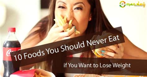 10 foods you should never eat if you want to lose weight