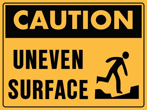 caution uneven surface sign  signs