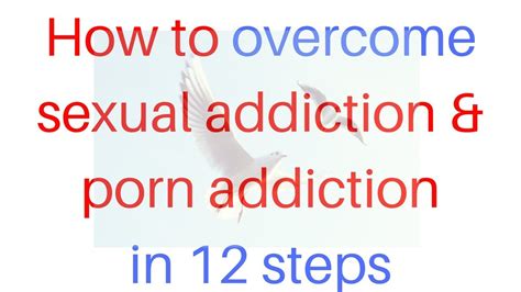 How To Overcome Sexual Addiction And Porn Addiction In 12 Steps Youtube