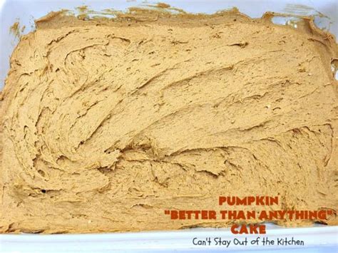 pumpkin better than anything cake can t stay out of the kitchen
