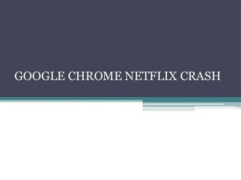google chrome netflix crash