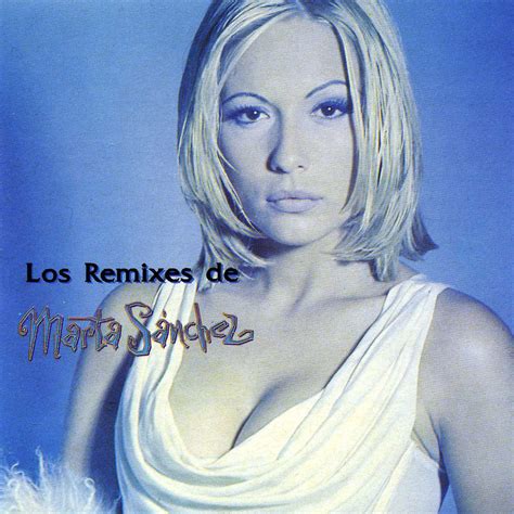Los Remixes De Marta SÁnchez Marta Sanchez