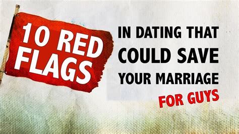 10 red flags in dating that could save your marriage for guys youtube