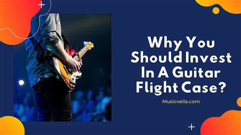 Why You Should Invest In A Guitar Flight Case [explained]