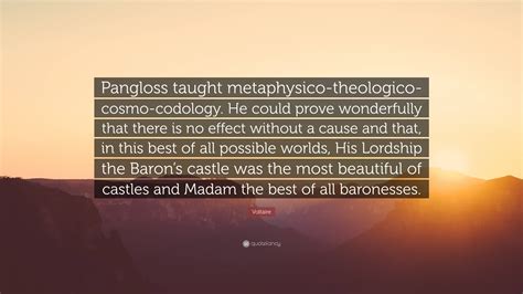 Voltaire Quote “pangloss Taught Metaphysico Theologico Cosmo Codology