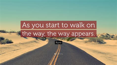 rumi quote   start  walk      appears