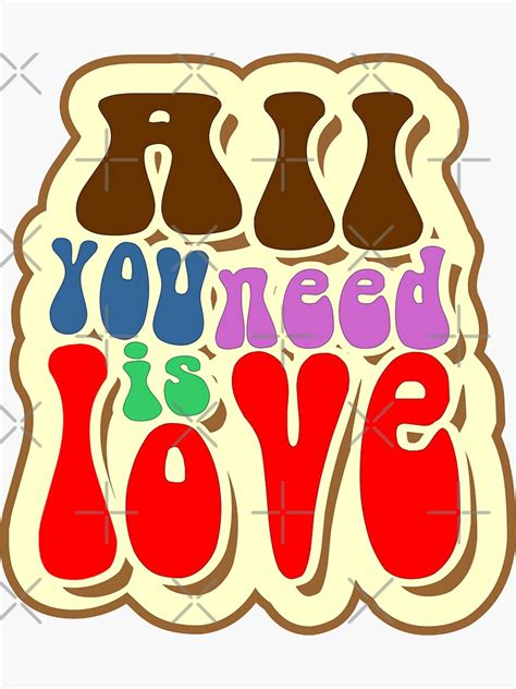 All You Need Is Love Sticker For Sale By Bigtime Redbubble