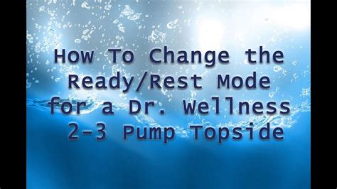change  readyrest mode   dr wellness   pump topside