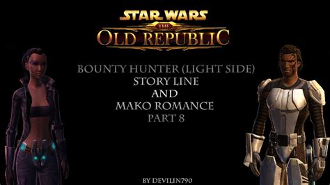 Swtor Bounty Hunter Light Side Story Line And Mako Romance Part 8