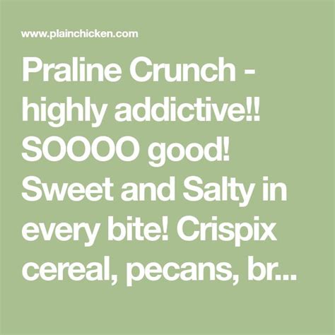praline crunch highly addictive soooo good sweet and