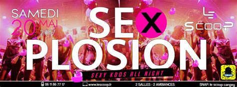 Soirée Scoop Discothèque Samedi 20 Mai 2017 Soirée ★ Sex Plosion Le