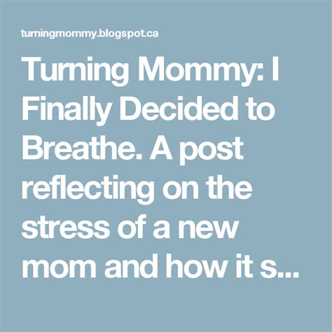 turning mommy i finally decided to breathe a post reflecting on the
