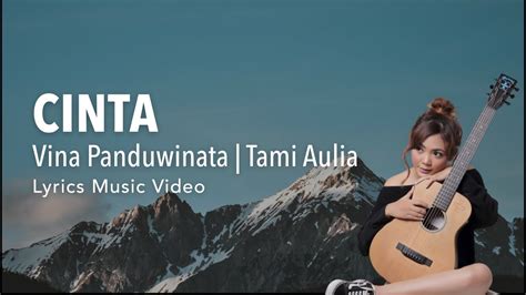 Cinta Vina Panduwinata Cover By Tami Aulia Lyrics Video Music