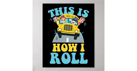 this is how i roll school bus driver appreciation poster uk