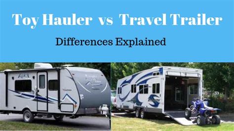 toy hauler  travel trailer  differences explained rvblogger
