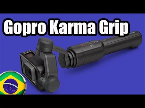 estabilizador  gopro karma grip review em portugues youtube