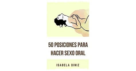 50 posiciones para hacer sexo oral by isabela diniz