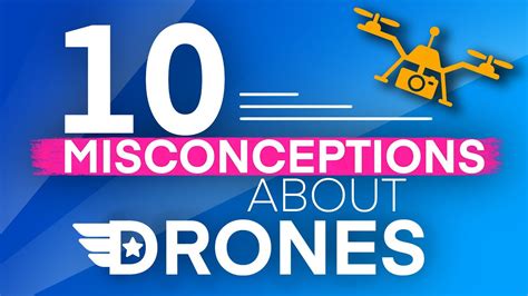 biggest misconceptions  drones drone spying youtube