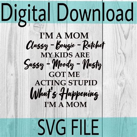 Digital Svg File Im A Mom Classy Bougie Ratchet Svg Etsy