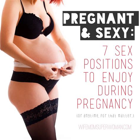 pregnant and sexy 7 sex positions to enjoy during pregnancy