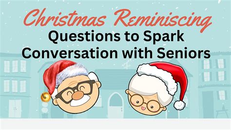 christmas reminiscing questions  spark conversation  aged care