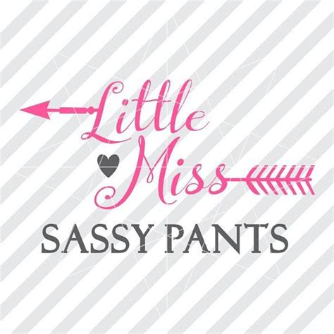 Little Miss Sassy Pants Sassy Pants Svg Sassy Pants Dxf