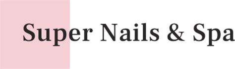 super nails spa nail salon  castle de