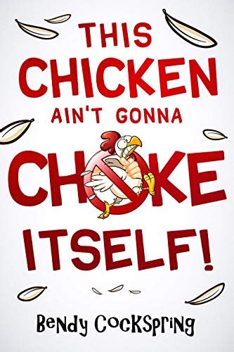 This Chicken Ain T Gonna Choke Itself The Hilarious Jerk Offbeat