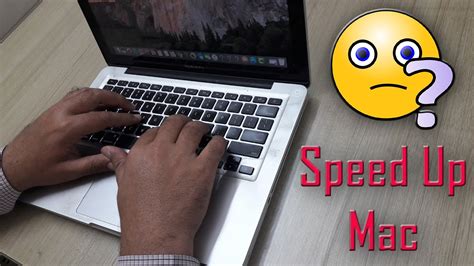 speed  mac  steps  improve performance   mac youtube
