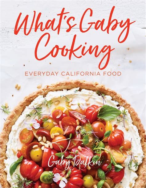 what s gaby cooking everyday california food whats gaby cooking