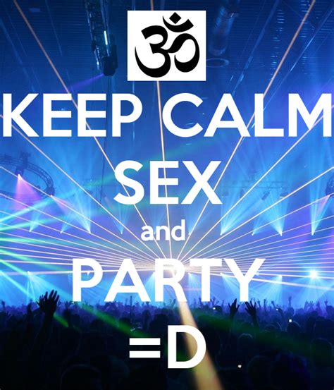 keep calm sex and party d poster alex keep calm o matic