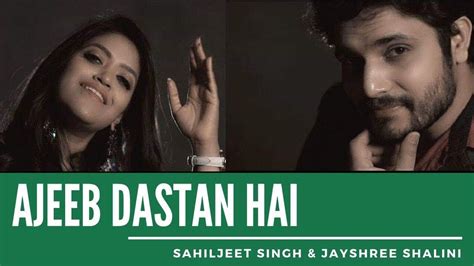Ajeeb Dastan Hai Ye Duet Version The Kroonerz Project Jayshree