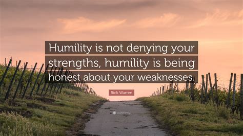 rick warren quote humility   denying  strengths humility