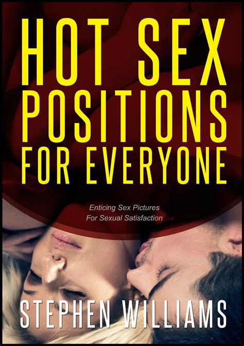 Hot Sex Positions For Everyone Enticing Sex Pictures For Sexual