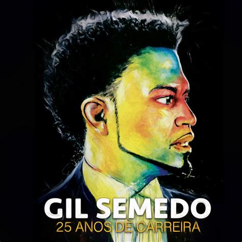 25 Anos De Carreira Album By Gil Semedo Spotify