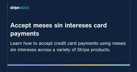 accept meses sin intereses card payments stripe documentation