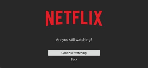 Why Netflix Asks “are You Still Watching” And How To Stop It