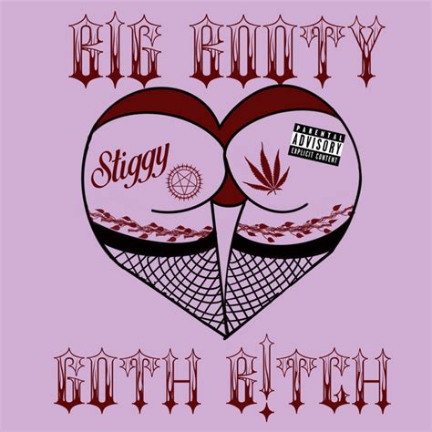 Big Booty Goth Bitch Single By Stiggy Spotify