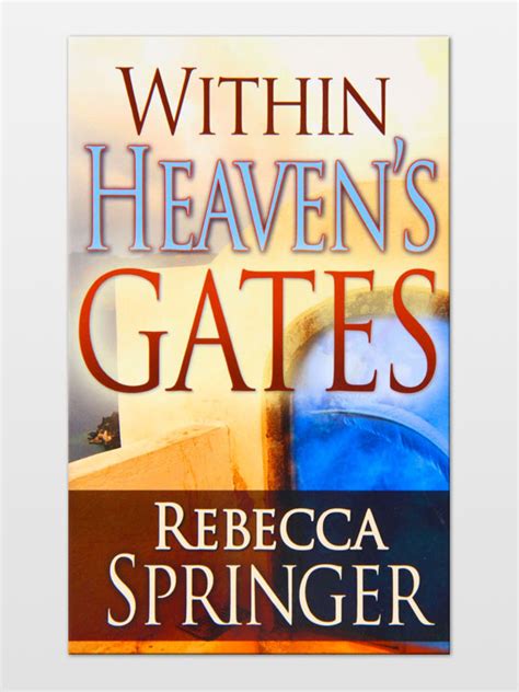 within heaven s gates rebecca springer whitedove ministries