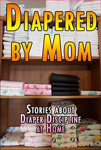 diapered by mom stories about diaper discipline at home english
