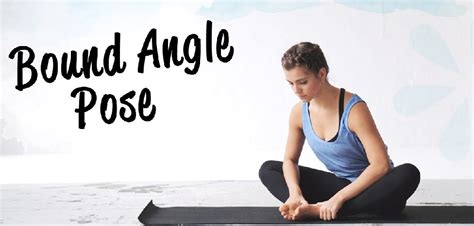 bound angle pose steps benefits precautions yogaholism