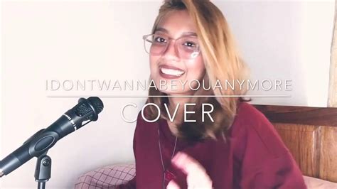 idontwannabeyouanymore song cover youtube