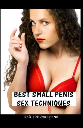 Best Small Penis Sex Techniques Call Girls Guide To