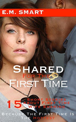 Shared For The First Time 15 Short Stories About First Time Wife