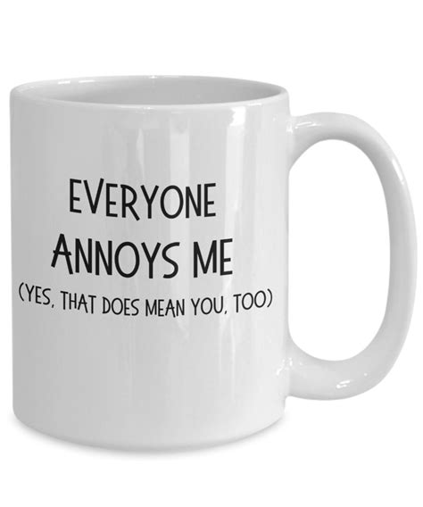 annoys  mug annoying gifts  friends funny annoying tea