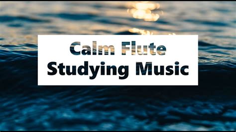calm flute   studying relaxing  sleeping flute  youtube